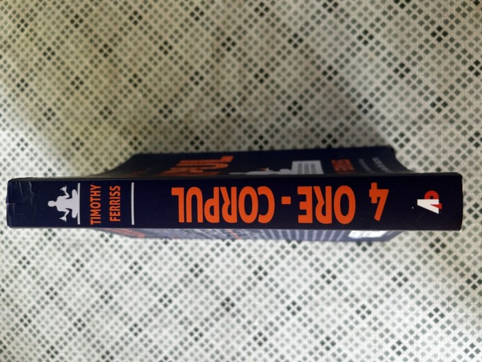 Timothy Ferriss - 4 ore, corpul.