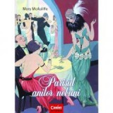 Parisul Anilor Nebuni, Mary Mcauliffe - Editura Corint