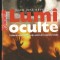LUMI OCULTE - JUAN JOSE RAVENGA - O CĂLĂTORIE PRINTRE VRĂJI, SANTERIA, ȘI VOODOO