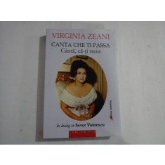 CANTA CHE TI PASSA / Canta, ca-ti trece / VIRGINIA ZEANI in dialog cu Sever Voinescu
