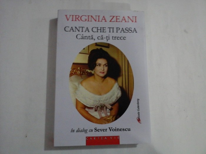 CANTA CHE TI PASSA / Canta, ca-ti trece / VIRGINIA ZEANI in dialog cu Sever Voinescu