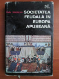 Radu Manolescu - Societatea feudala in Europa Apuseana (1974, editie cartonata)