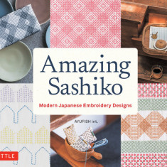 Amazing Sashiko: Modern Japanese Embroidery Design (Full-Size Templates and Grids)