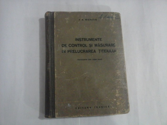 INSTRUMENTE DE CONTROL SI MASURARE IN PRELUCRAREA TITEIULUI - V. A. NICHITIN