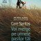 Voi merge pe urmele pasilor tai &ndash; Care Santos