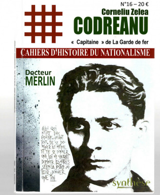 Corneliu Zelea Codreanu Cahiers d&amp;#039;histoire n.16, -&amp;bdquo;Capitaine&amp;rdquo; de la Garde de fer foto
