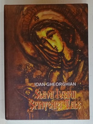 SLAVA IUBIRII SFINTENIEI TALE de IOAN GHEORGHIAN , PSALMI , 2009 foto