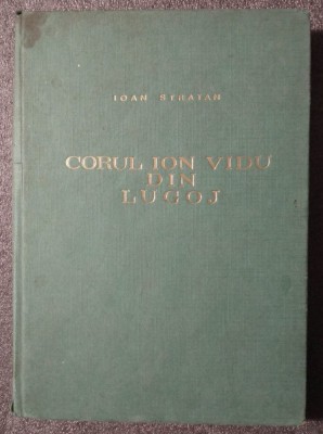 Ioan Stratan - Corul Ion Vidu din Lugoj 1810-1970: contribu&amp;Aring;&amp;pound;ie la istoria coruri foto