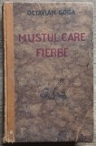 Mustul care fierbe - Octavian Goga// 1927