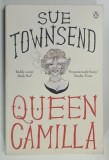 QUEEN CAMILLA by SUE TOWNSEND , 2007