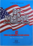 IDEI AMERICANE PENTRU MANAGERI ROMANI - 42 STUDII DE CAZ DIN MEDIUL DE AFACERI AMERICAN de JAMES K. McCOLLUM , 2006
