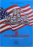 IDEI AMERICANE PENTRU MANAGERI ROMANI - 42 STUDII DE CAZ DIN MEDIUL DE AFACERI AMERICAN de JAMES K. McCOLLUM , 2006