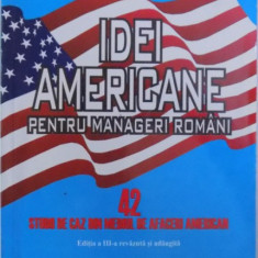 IDEI AMERICANE PENTRU MANAGERI ROMANI - 42 STUDII DE CAZ DIN MEDIUL DE AFACERI AMERICAN de JAMES K. McCOLLUM , 2006