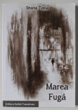 MAREA FUGA , roman de ILEANA TOMA , 2014