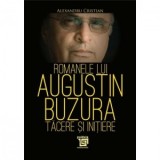 Romanele lui Augustin Buzura. Tacere si initiere - Alexandru Cristian