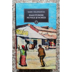 Hagi-tudose. Nuvele Si Schite - Barbu Delavrancea , B1002
