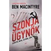 Szonja &uuml;gyn&ouml;k - Ben Macintyre