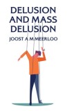 Delusion And Mass Delusion Hardcover - Brainwashing Techniques, Korean War - Meerloo