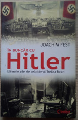 Joachim Fest / In buncar cu Hitler foto