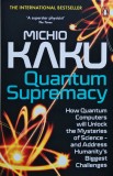 Carte Quantum Supremacy de Michio Kaku, 2023, Editura Penguin, 330 pagini, Brosata, Engleza