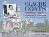 Claude Coats: Walt Disney&#039;s Imagineer: The Making of Disneyland from Toad Hall to the Haunted Mansion and Beyond