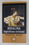 MESALINA , IMPARATEASA CURTEZANA de MAURICE MAGRE , 2017