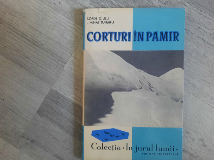 Corturi in Pamir de Sorin Ciulli,Mihai Tunaru