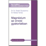 Magn&eacute;zium az orvosi gyakorlatban - Dr. Cs. Szab&oacute; Zsuzsanna