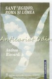 Sant&#039;Egidio, Roma si Lumea - Andrea Riccardi, Fundatiei Culturale Romane, Bucuresti 1998, Carte Religioasa