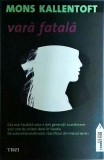 Mons Kallentoft - Vara fatala