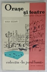 ORASE SI TEATRE , GERMANIA - ITALIA &amp;#039;57 de HORIA DELEANU , 1958 foto