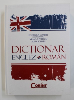 DICTIONAR ENGLEZ - ROMAN , coordonator ECATERINA COMISEL ...ALINA SCURTU , 2009 foto