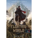The Floating World - A Lebegő Vil&aacute;g - Dedik&aacute;lt - The Floating World 1. - Axie Oh