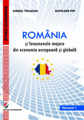 Romania si fenomenele majore din economia europeana si globala, Vol. I foto