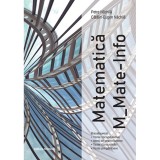 Bacalaureat Matematica M_Mate-Info - Teme recapitulative cu breviar teoretic, Itemi de antrenament, Teste cu rezolvari detaliate, Teste pregatitoare -
