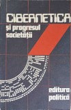 CIBERNETICA SI PROGRESUL SOCIETATII-MANEA MANESCU, EDMOND NICOLAU, CONSTANTIN BILCIU-224865