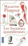 Cumpara ieftin Les Invasions Quotidiennes - Mazarine Pingeot, Julliard, 2014, Franceza, Roman, 9782266253895
