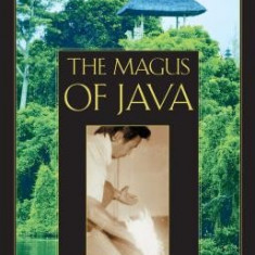 The Magus of Java: Teachings of an Authentic Taoist Immortal