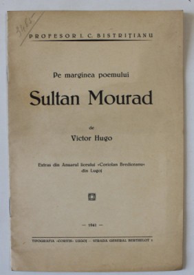 PE MARGINEA POEMULUI SULTAN MOURAD de VICTOR HUGO , 1941 foto