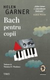 Cumpara ieftin Bach pentru copii - Helen Garner