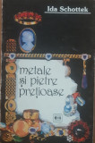 IDA SCHOTTEK - METALE SI PIETRE PRETIOASE, 2006