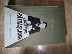 Lucretiu Patrascanu. Moartea unui lider comunist - Lavinia Betea (Editura Curtea Veche, 2011; editia a III-a adaugita)