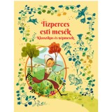 T&iacute;zperces esti mes&eacute;k - Klasszikus &eacute;s n&eacute;pmes&eacute;k