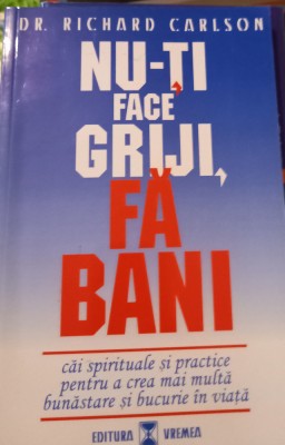 NU-TI FACE GRIJI,FA BANI RICHARD CARLSON T foto