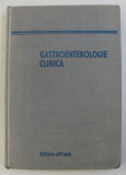 GASTROENTEROLOGIE CLINICA de BENEDICT GHEORGHESCU , SERGIU TACORIAN , ACSENTE VIISOREANU , Bucuresti 1982