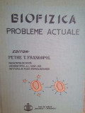 Petre T. Frangopol - Biofizica. Probleme actuale (1992)