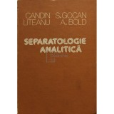 Candin Liteanu - Separatologie analitica (Editia: 1981)