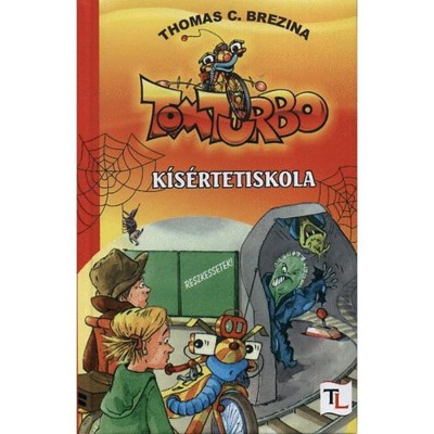 K&amp;iacute;s&amp;eacute;rtetiskola - Tom Turbo kalandjai 2. r&amp;eacute;sz - Tom Turbo 2. - Thomas C. Brezina foto