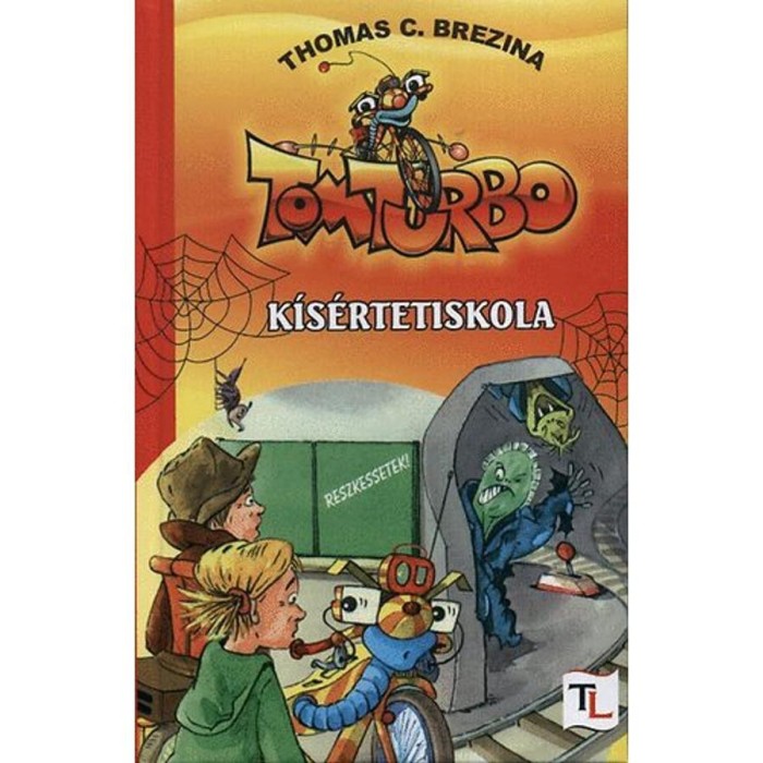 K&iacute;s&eacute;rtetiskola - Tom Turbo kalandjai 2. r&eacute;sz - Tom Turbo 2. - Thomas C. Brezina