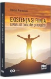 Existenta si fiinta. Jurnal de cugetari si reflectii - Marius Andreescu